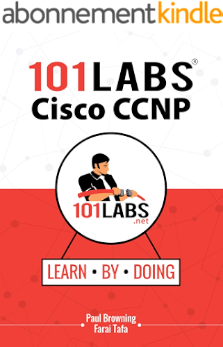 Download 101 Labs - Cisco CCNP: Hands-on Practical Labs for the SWITCH, ROUTE and TSHOOT Exams (English Edition) PDF