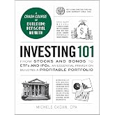 Investing 101: From Stocks and Bonds to ETFs and IPOs, an Essential Primer on Building a Profitable Portfolio (Adams 101 Series)