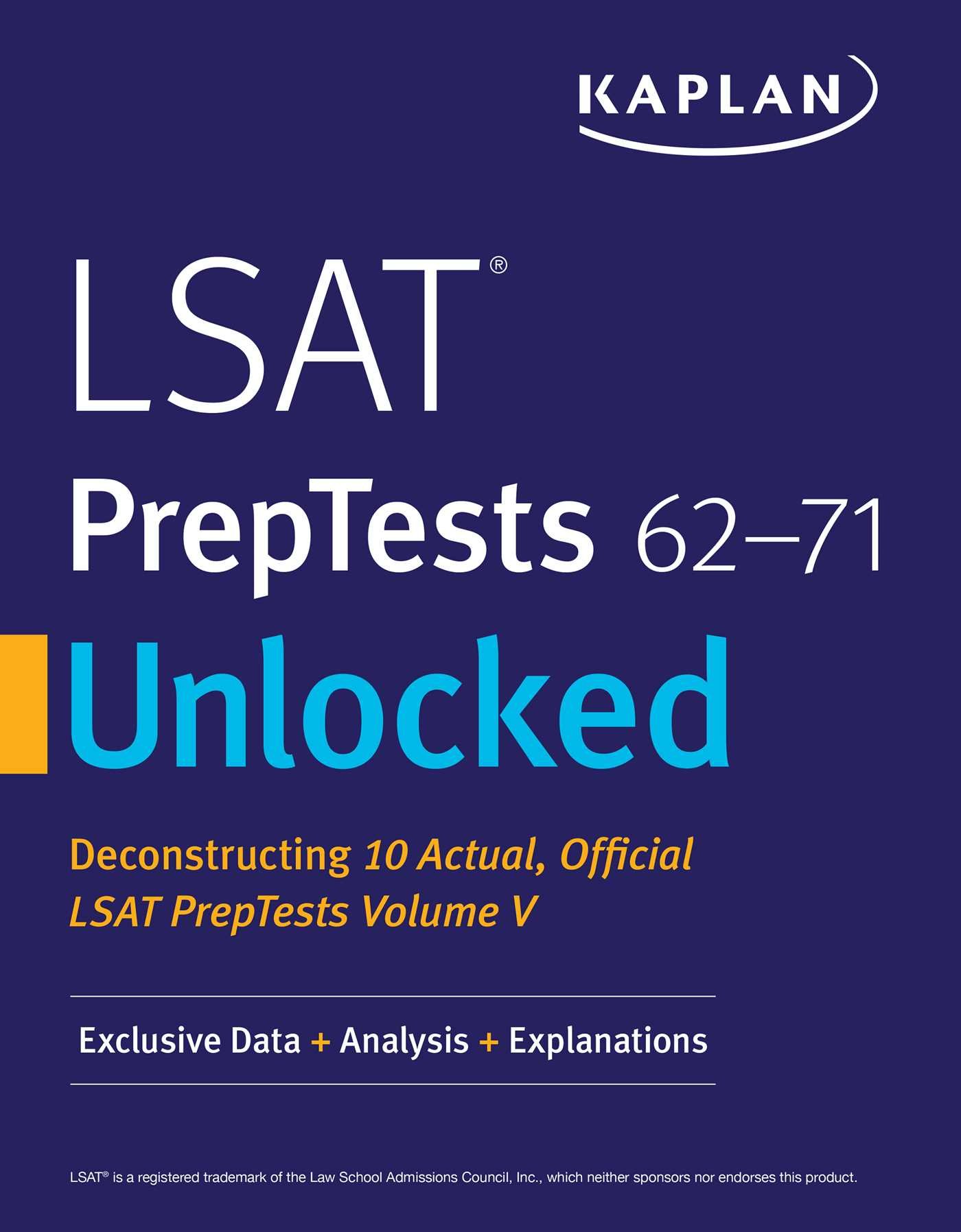 LSAT PrepTests 62-71 Unlocked: Exclusive Data + Analysis + Explanations (Kaplan Test Prep) LSAT PrepTests 62-71 Unlocked: Exclusive Data + Analysis + Explanations (Kaplan Test Prep)