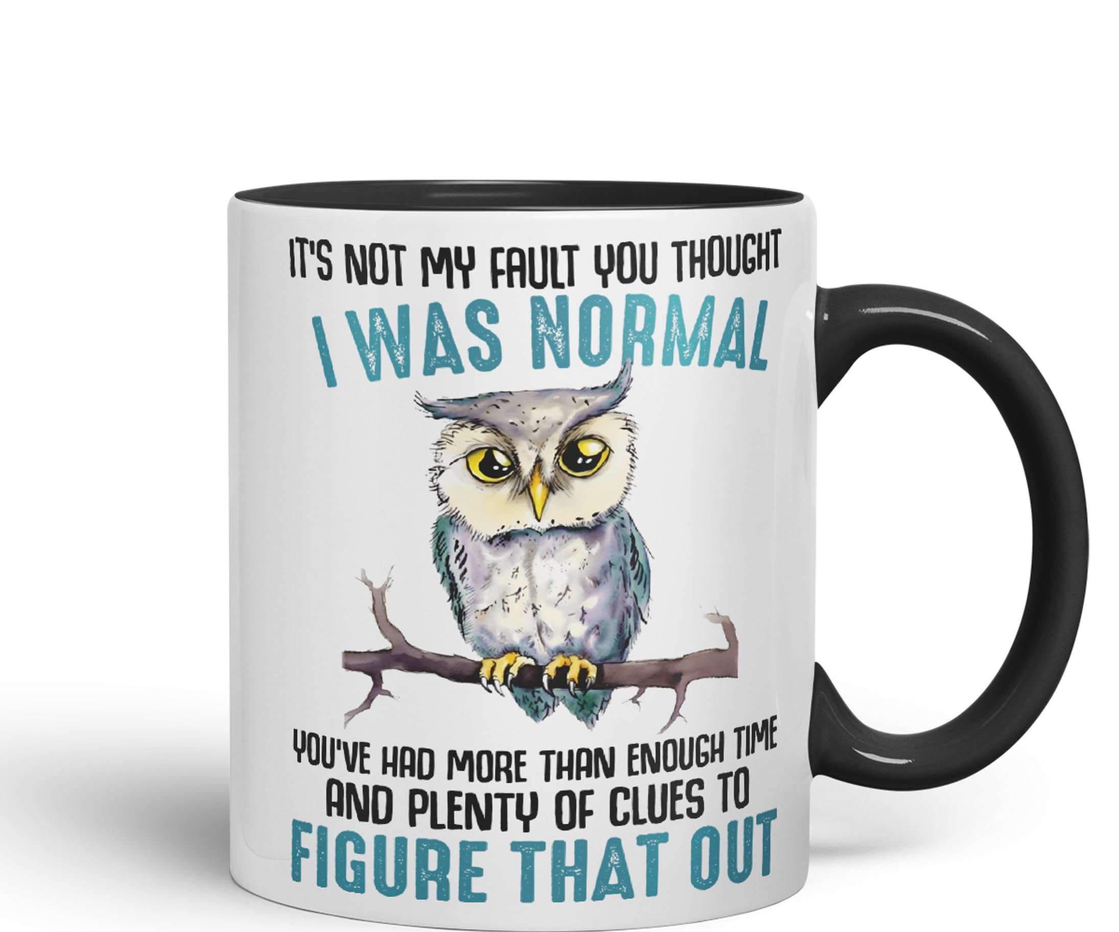 Vixar It's Not My Fault YouThought I was Normal, Owl Sarcastic Joke Ceramic Coloured Mug Cup for Tea Coffee Hot Brew 330ml 11Oz (Black)