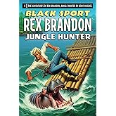 Rex Brandon #5: Black Sport (Rex Brandon, Jungle Hunter)