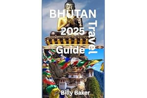 Bhutan Travel Guide 2025