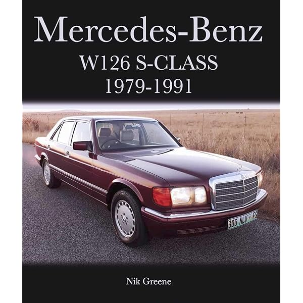 Mercedes-Benz S-Class: W126 Series 1979 to 1991 (Essential Buyer's