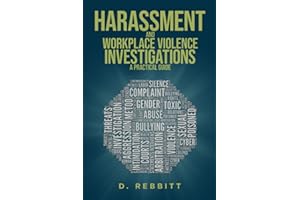 Harassment and Workplace Violence Investigations: A Practical Guide