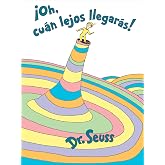 &iexcl;Oh, c&uacute;an lejos llegar&aacute;s! (Oh, the Places You'll Go! Spanish Edition) (Classic Seuss)