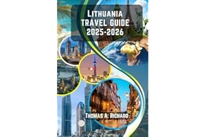 Lithuania Travel Guide 2025-2026: Your Baltic Odyssey: Unlocking Lithuania’s Timeless Wonders for 2025-2026