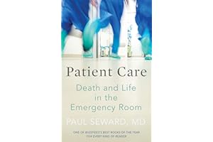 Patient Care: Death and Life in the Emergency Room