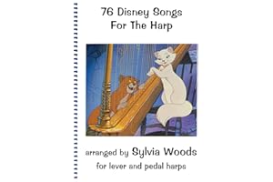 76 Disney Songs for the Harp Arranged by Sylvia Woods | Harp Sheet Music Songbook for Lever and Pedal Harps | Classic Disney 