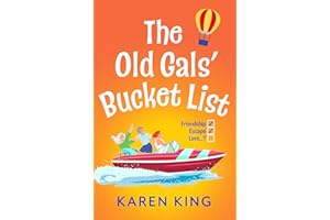 The Old Gals' Bucket List: BRAND NEW from the BESTSELLING AUTHOR of THE RUNAWAY WIVES - A hilarious, heartwarming novel of fr