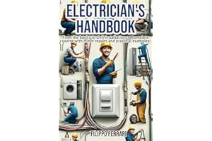 Electrician's Handbook: The ideal companion for every technician: "From the basics to civil installations: a complete course 