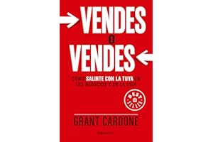 Vendes o vendes: Cómo salirte con la tuya en los negocios y en la vida / Sell orBe Sold