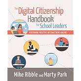 The Digital Citizenship Handbook for School Leaders: Fostering Positive Interactions Online
