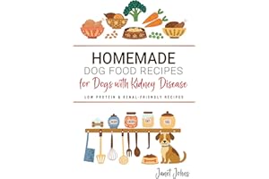 Homemade Dog Food Recipes for Dogs with Kidney Disease: Low Protein & Renal-Friendly Recipes