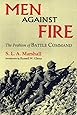 Men Against Fire: The Problem of Battle Command