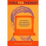 Tools for Thought: The History and Future of Mind-Expanding Technology