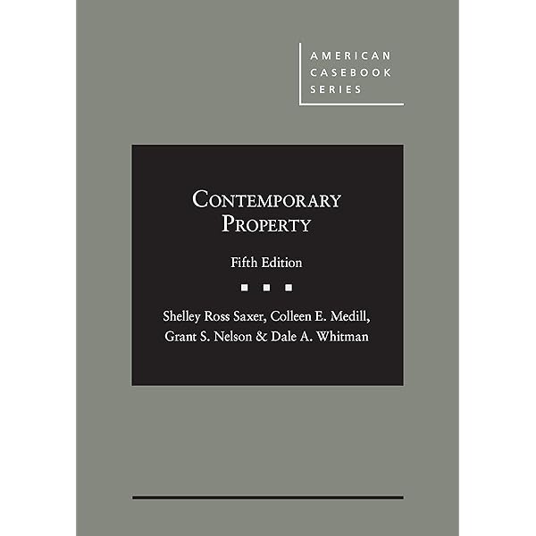 Amazon Com Contemporary Property American Casebook Series 9781683284451 Saxer Shelley Medill Colleen Nelson Grant Whitman Dale Books