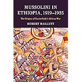 Mussolini in Ethiopia, 1919–1935: The Origins of Fascist Italy's African War