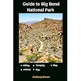 Big Bend National Park Map: Guide to Hiking and Camping in Big Bend National Park (National Parks,Monuments ,Parkways and State Parks Guide)