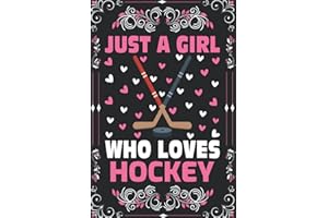 Hockey Notebook: Just A Girl Who Loves Hockey Notebook Journal For Women Girls Kids Gifts: Hockey Notebook Journal Dairy - 11