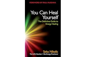 You Can Heal Yourself: The Definitive Guide to Energy Healing
