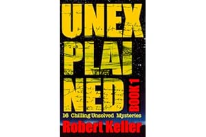 Unexplained Book 1: 16 Baffling Unsolved Mysteries