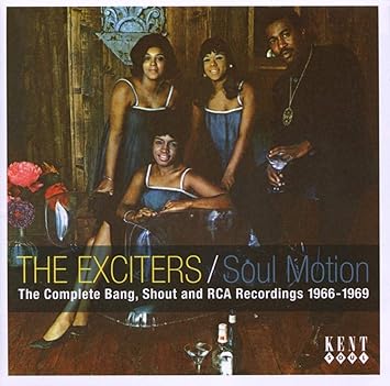 Exciters Soul Motion The Complete Bang Shout And Rca Recordings 1966 1969 Amazon Com Music