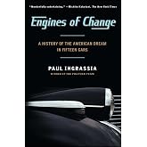 Engines of Change: A History of the American Dream in Fifteen Cars