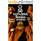 50 Easy & Quick Recipes In Minutes: 50 Fast & Easy Recipes That Make Everyday Life Simpler, 50 Delicious Quick Recipes for Busy Days