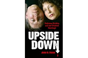 Upside Down: Madness, Murder, and the Perfect Marriage