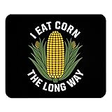 I Eat Corn The Long Way Funny Mouse Pad Adult Humor