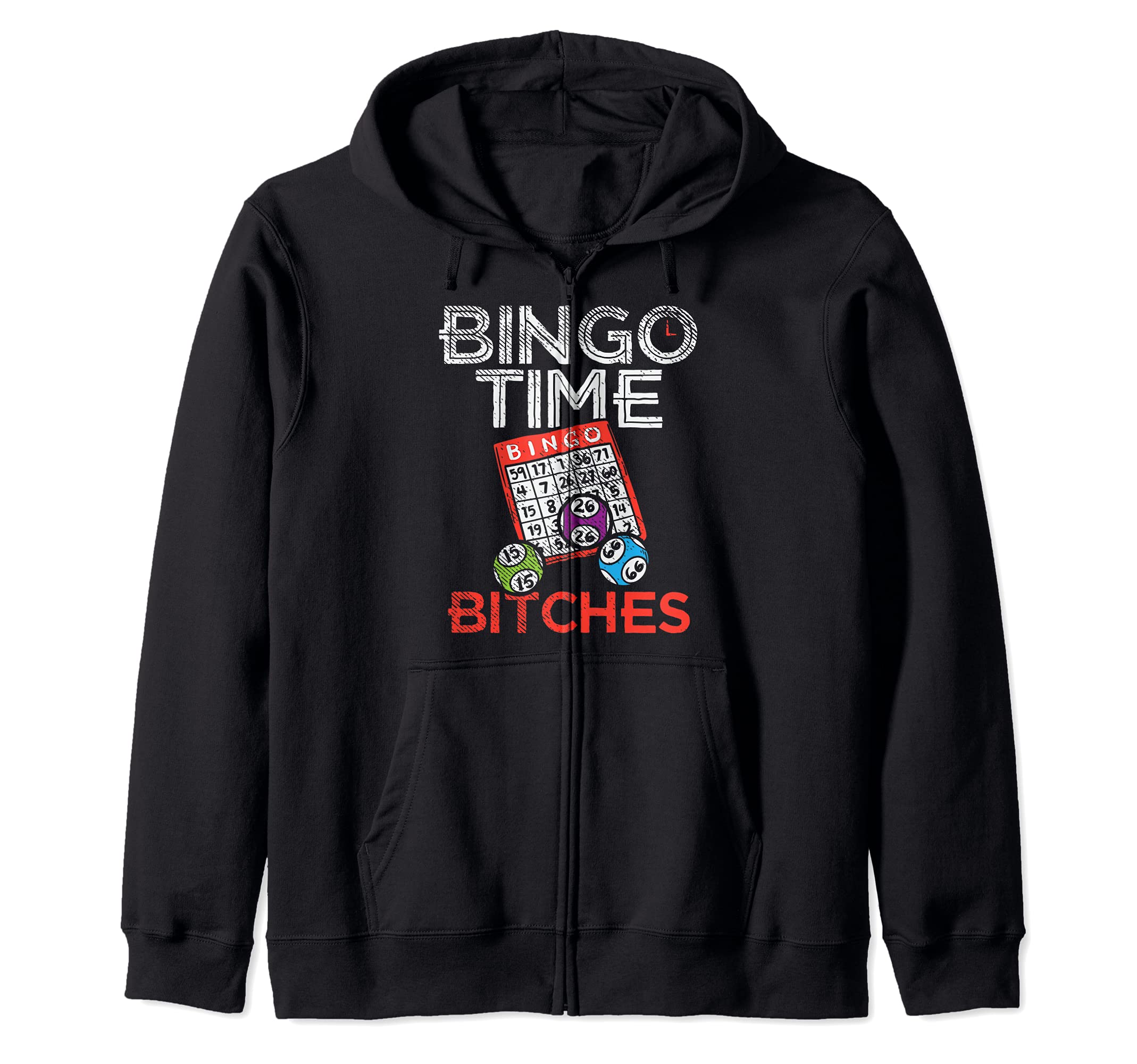 Bingo time bitches gift for bingo player mom or grandma Zip Hoodie
