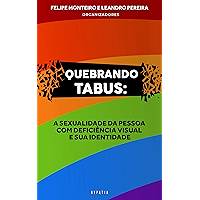 Quebrando Tabus: A sexualidade da pessoa com deficiência visual e sua identidade (Portuguese Edition) book cover