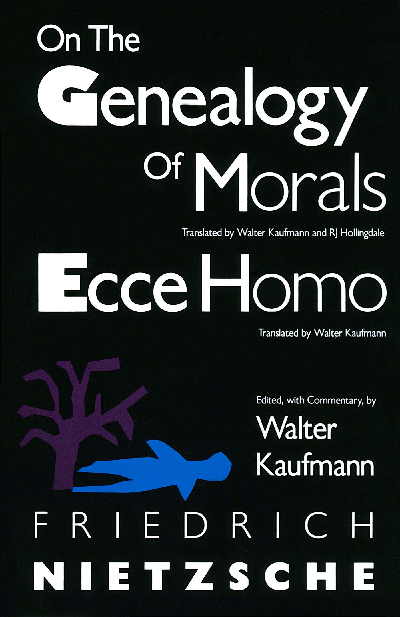 On The Genealogy Of Morals And Ecce Homo Kindle Edition By Nietzsche Friedrich Kaufmann Walter Politics Social Sciences Kindle Ebooks Amazon Com
