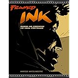 Framed Ink: Drawing and Composition for Visual Storytellers