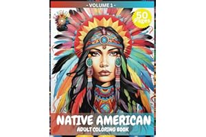 Native American Adult Coloring Book: Embrace the Richness of Indigenous Artistry: Immerse Yourself in the Colors and Symbols of Native Americans, ... Adult Coloring Book, Stress Relief Activity