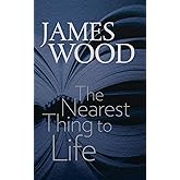 The Nearest Thing to Life (The Mandel Lectures in the Humanities at Brandeis University)