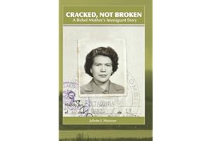 Cracked, Not Broken: A Rebel Mother's Immigrant Story