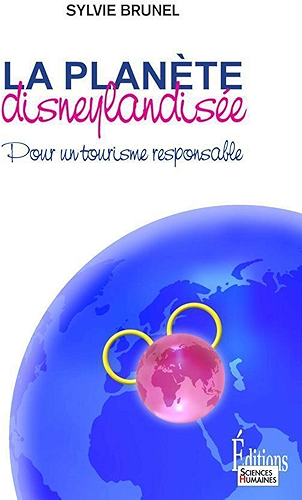 Download Planète disneylandisée. Pour un tourisme responsable: Pour un tourisme reponsable (Essai) PDF