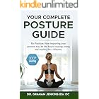 Your Complete Posture Guide: Re-Position; How improving your posture may be the key to staying young and healthy for a lifetime. (The 100+Living Plan)