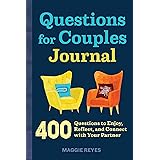 Questions for Couples Journal: 400 Questions to Enjoy, Reflect, and Connect with Your Partner (Relationship Books for Couples