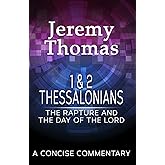 1 & 2 Thessalonians: The Rapture and the Day of the Lord (Paul's Epistles)