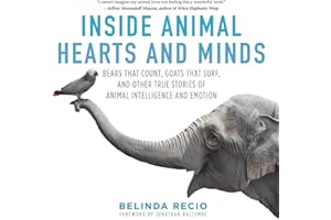 Inside Animal Hearts and Minds: Bears That Count, Goats That Surf, and Other True Stories of Animal Intelligence and Emotion