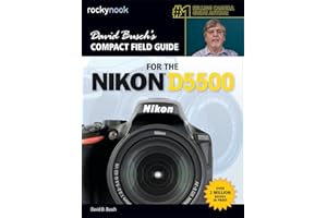 David Busch’s Compact Field Guide for the Nikon D5500 (The David Busch Camera Guide Series)