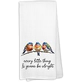 KTYHD Every Little Thing is Gonna Be Alright Kitchen Towels, Bird Decor Dish Towels for Kitchen, Inspirational Bird Decorative Hand Towel for Bathroom, Motivational Gifts for Women