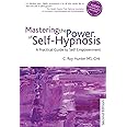 Mastering the Power of Self-hypnosis: A Practical Guide to Self Empowerment