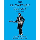 The McCartney Legacy: The Second Volume of a Deep Look at the Post-Beatles Life and Career of the Rock Legend