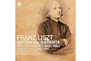 Liszt: Septem Sacramenta