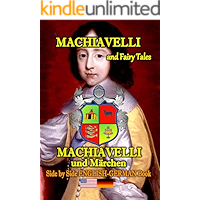Machiavelli and Fairy Tales/Machiavelli und Märchen, Side by Side English-German Book: Bilingual in English and German… book cover Machiavelli and Fairy Tales/Machiavelli und Märchen, Side by Side English-German Book: Bilingual in English and German… book cover