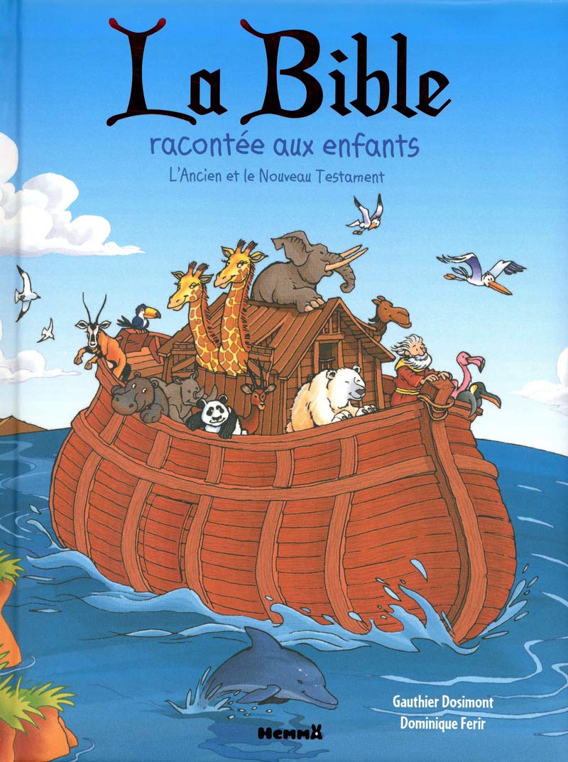 La Bible Racontee Aux Enfants L Ancien Et Le Nouveau Testament Recueils D Histoires Des 6 Ans Amazon Fr Dosimont Gauthier Ferir Dominique Livres
