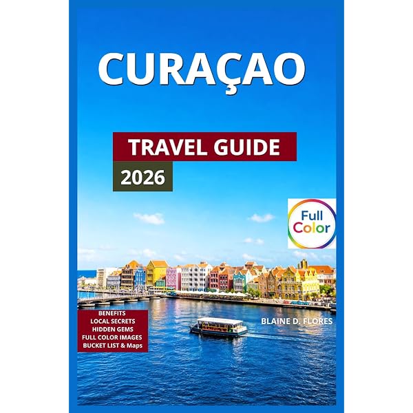 CURAÇAO Travel Guide 2026: Insider Tips, Must-see Attractions